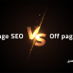 الفرق بين On page SEO و Off page SEO  